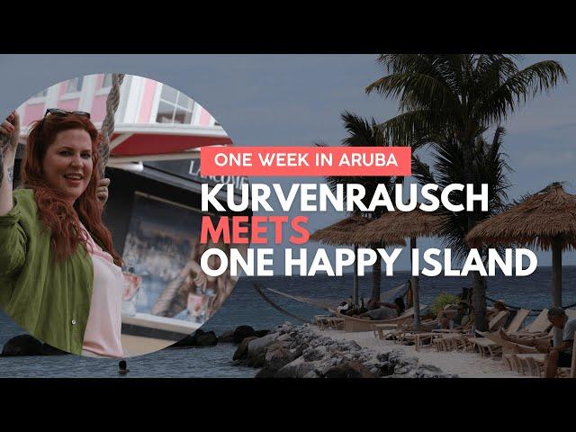 ONE WEEK IN ARUBA | Kurvenrausch meets One Happy Island