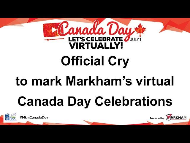 Official Cry to mark Markham's virtual Canada Day celebrations