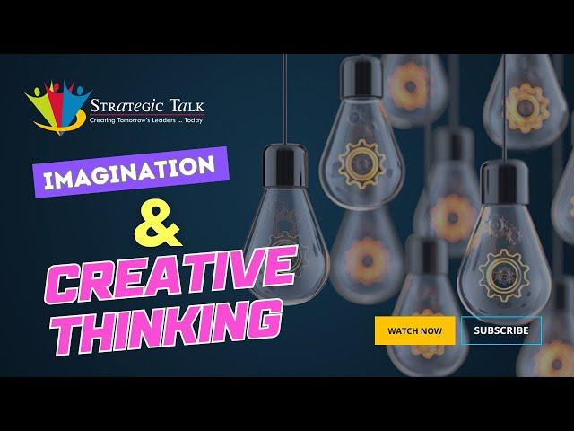 The Secret to Innovation: The Power of Imagination & Creative Thinking