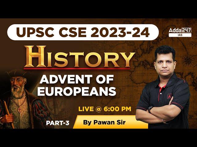 UPSC CSE 2023-24 | Advent of Europeans #3 | History | By Pawan Sir