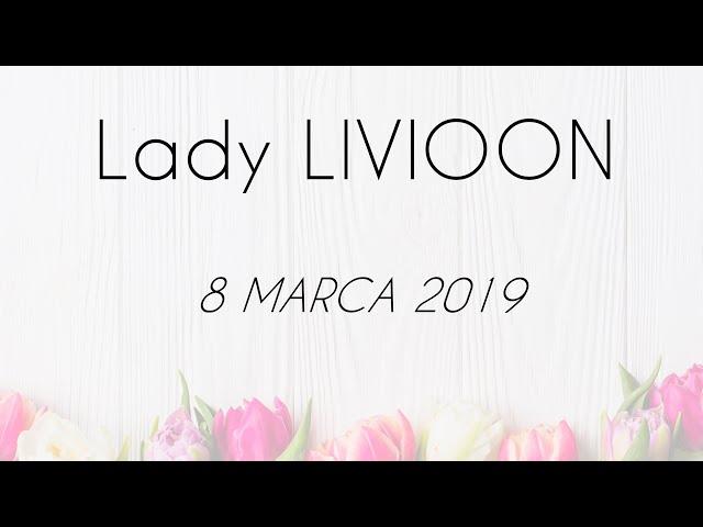 Lady Livioon | 8 marca 2019 | Livioon Mazowsze