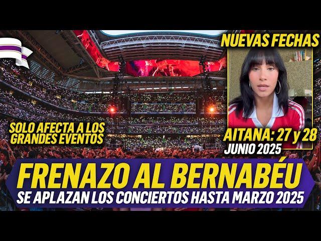  El REAL MADRID APLAZA los CONCIERTOS PROGRAMADOS para después de MARZO de 2025