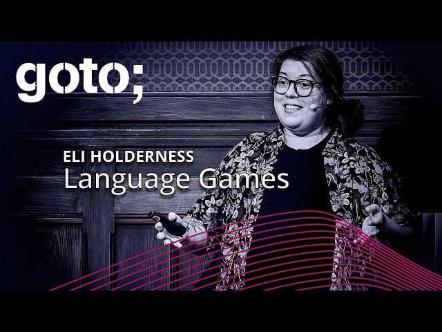 Language Games • Eli Holderness • GOTO 2024