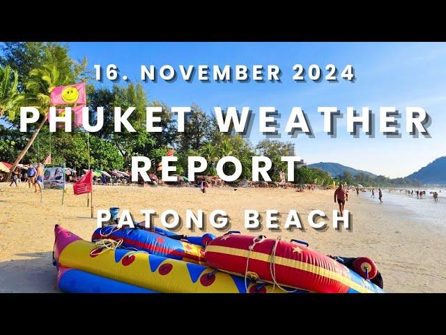 Phuket Weather Today: Patong Beach 16th November 2024 