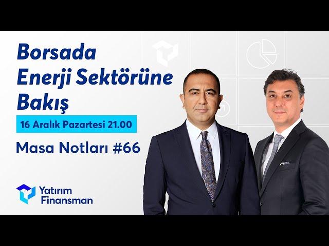 Masa Notları #66 I Borsada Enerji Sektörüne Bakış