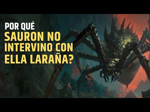 Por qué Sauron no intervino con Ella Laraña? Tierra media | El Señor de los Anillos