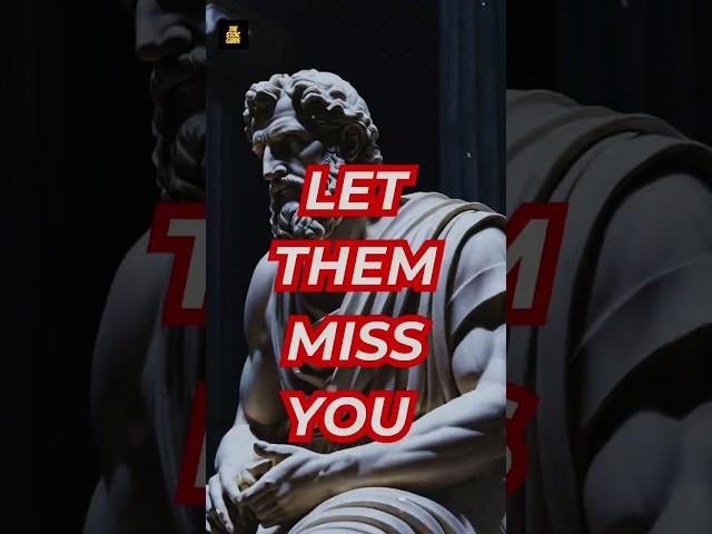 How To Make Them Miss You Badly By Adopting These...| stoicism #stoic #shorts  #innerpeace