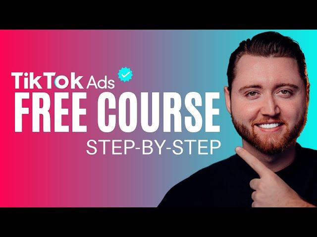 Free TikTok Ads Course - TikTok Advertising Tutorial (TikTok for Business)