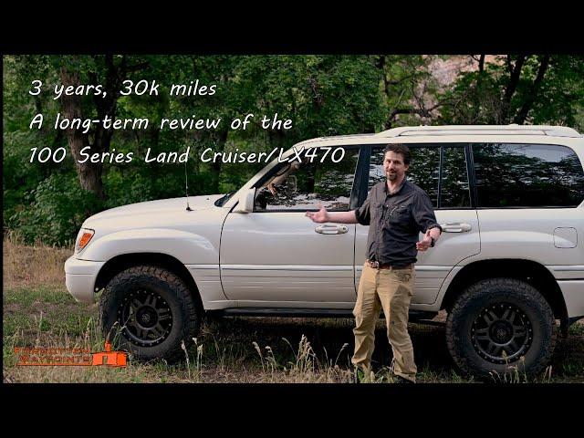 3 Years and 30,000 Miles, an off road review of the LX470 / Toyota 100 Series Land Cruiser.