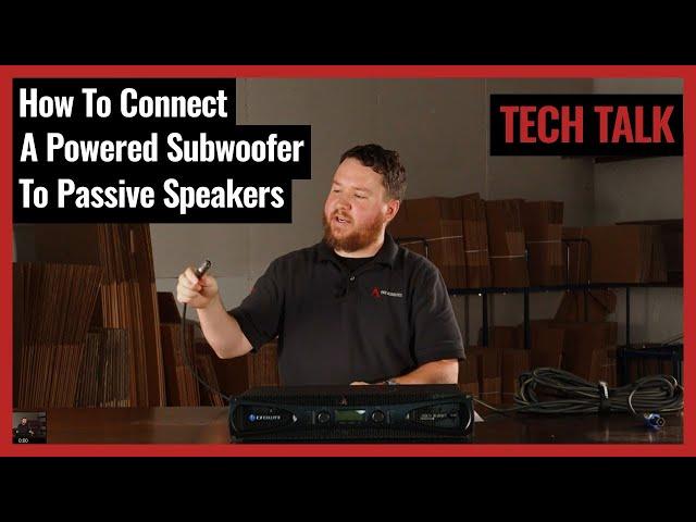 How To Connect A Powered Subwoofer To Passive Speakers on Pro Acoustics Tech Talk Episode 62