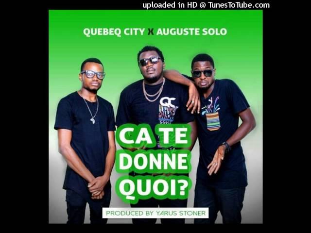 Ca te Donne Quoi -AUGUSTE SOLO FEAT QUEBEG CITY(Prod.By Yarus Stoner)