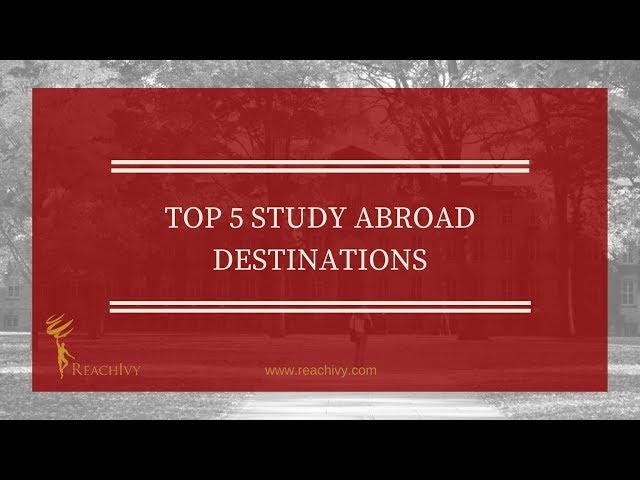 Top 5 Study Abroad Destinations