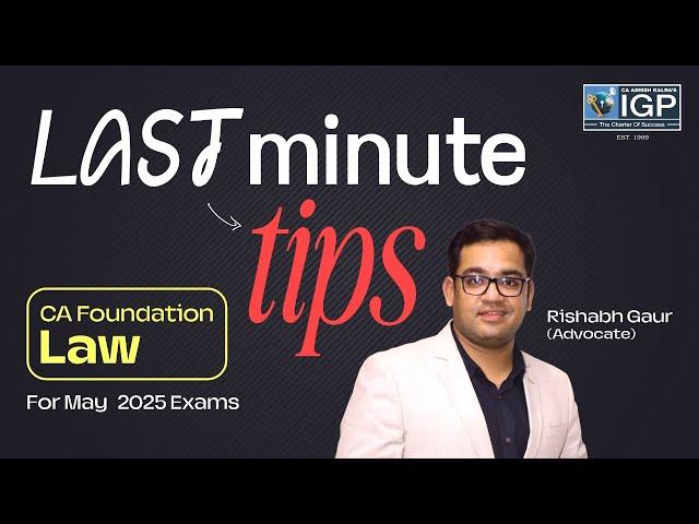CA Foundation | Law | IMPORTANT Last Minute Tips for Exam | May 2025 | Rishabh Gaur | IGP Classes