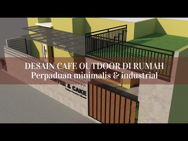 DESAIN CAFE OUTDOOR DI RUMAH | Perpaduan minimalis & industrial | Baitizania