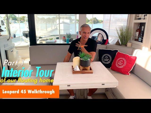 Detailed Interior Tour of Our Floating Home (Part 1) - New Leopard 45 Catamaran Walkthrough [Ep.15]