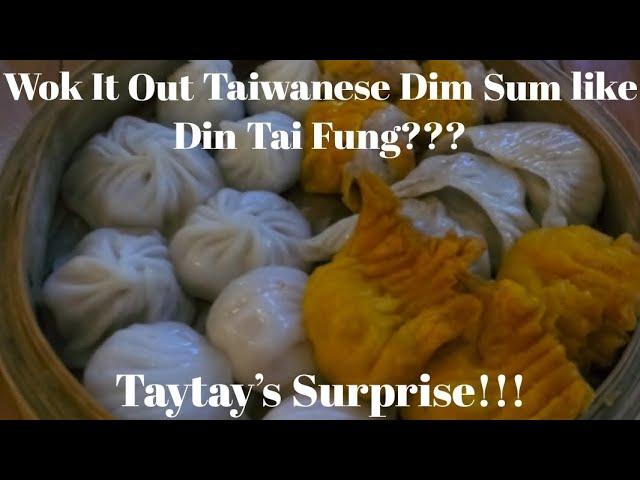 Taytay's Wok It Out like Din Tai Fung???