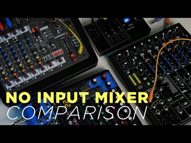 The Best No Input Mixer? Comparison & Shootout