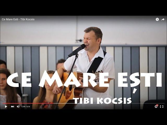 Ce Mare Esti - Tibi Kocsis