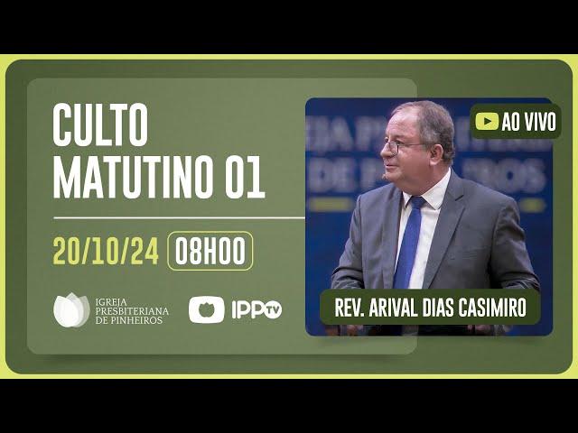 CULTO MATUTINO - 08H | Rev. Arival Dias Casimiro | Igreja Presbiteriana de Pinheiros | IPPTV