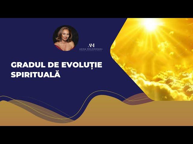 Gradul de evolutie spirituala