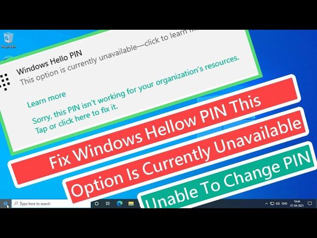 Fix Windows Hellow PIN This Option is Currently Unavailable - Unable to Change PIN  Error