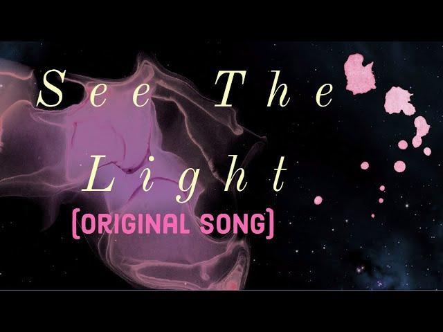 See The Light (Original Song)