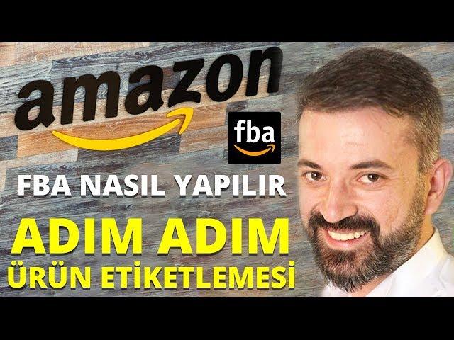 Amazon FBA Nasıl Yapılır Serisi - 1 (Ürün Etiketlemesi Nasıl Yapılır?)