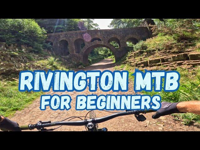 Rivington MTB for Beginner Riders & Beginner MTB Tips