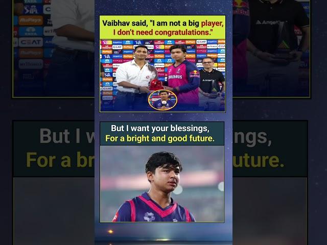 Vaibhav said, I am not a big player, but I want your blessings