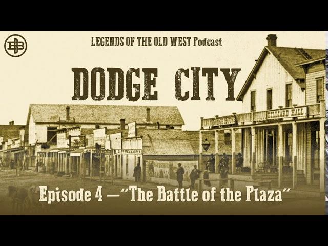 LEGENDS OF THE OLD WEST | Dodge City Ep4: “The Battle of the Plaza”