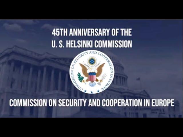 45th anniversary of the U.S. Helsinki Commission