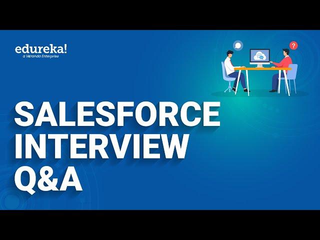 Salesforce Interview Questions And Answers | Salesforce Tutorial | Salesforce Training | Edureka