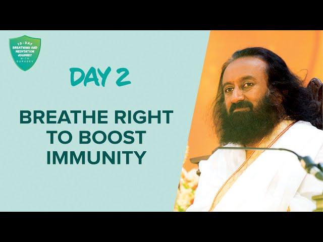 Breathe Right To Boost Immunity | Day 2 of 10 Days Breath And Meditation Journey With Gurudev