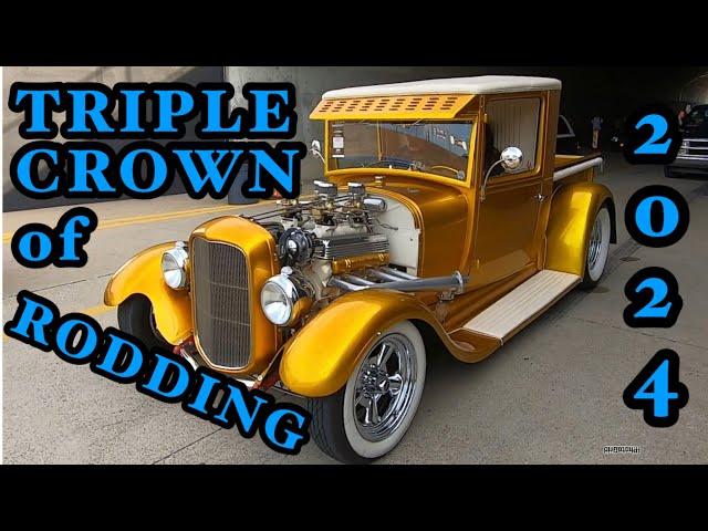 43 Minutes of HOT RODS Rolling in at the TRIPLE CROWN OF RODDING!