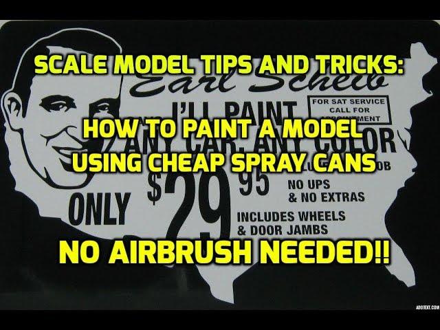 How To Paint Scale Models With Cheap Spray Can Paints, No Airbrush Needed