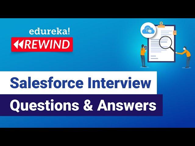 Salesforce Interview Questions and Answers | Salesforce | Edureka | Salesforce Rewind  -  1