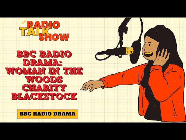 Woman in the Woods -Charity Blackstock - BBC RADIO DRAMA