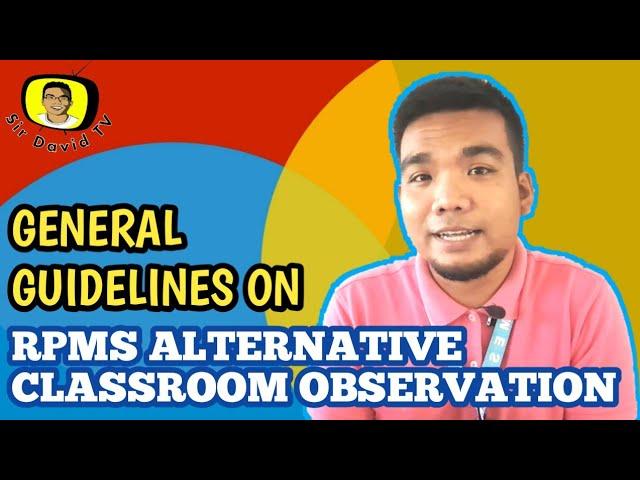 GENERAL GUIDELINES ON RPMS ALTERNATIVE CLASSROOM OBSERVATION| Sir David TV