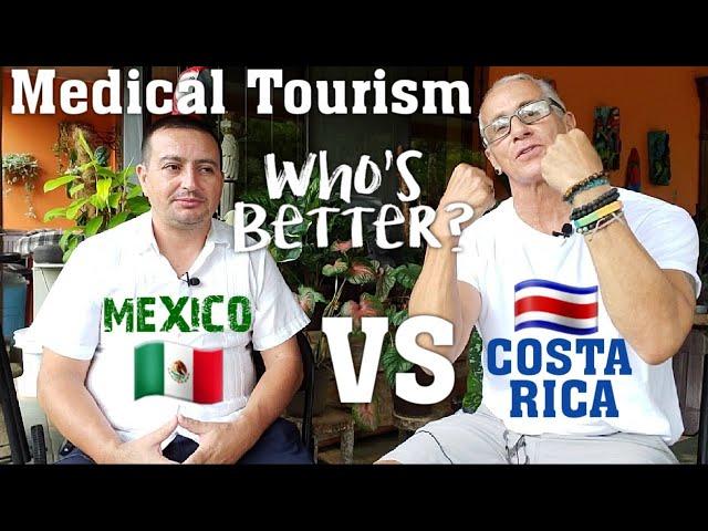 Costa Rica vs Mexico  BEST Medical/Dental Tourism Country  