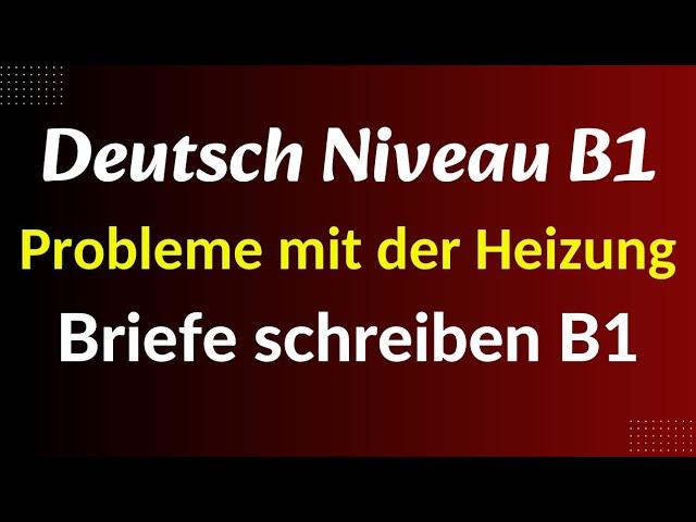 Brief schreiben B1 / DTZ GAST Prüfung B1 / Heizung kaputt