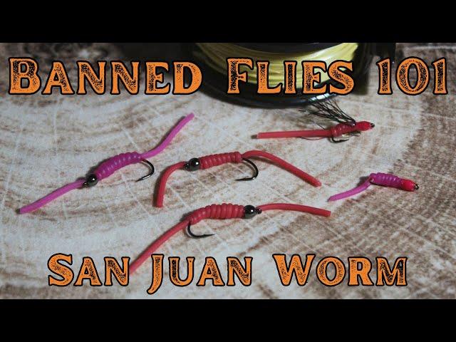 BANNED Flies 101: San Juan Worm and Squirmy Wormy