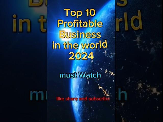 top 10 profitable businesses in the world 2024 #youtubeshorts #short