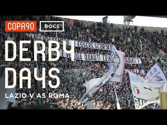 Football's Most Dangerous Derby - Lazio v AS Roma | Derby Days