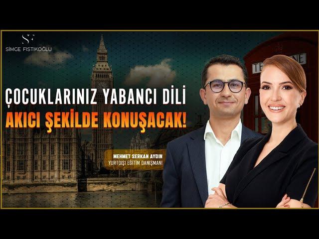 Çocuklarınız Nasıl Akıcı Şekilde Yabancı Dil Konuşmayı Öğrenebilir? | Eğitim Danışmanı Serkan Aydın