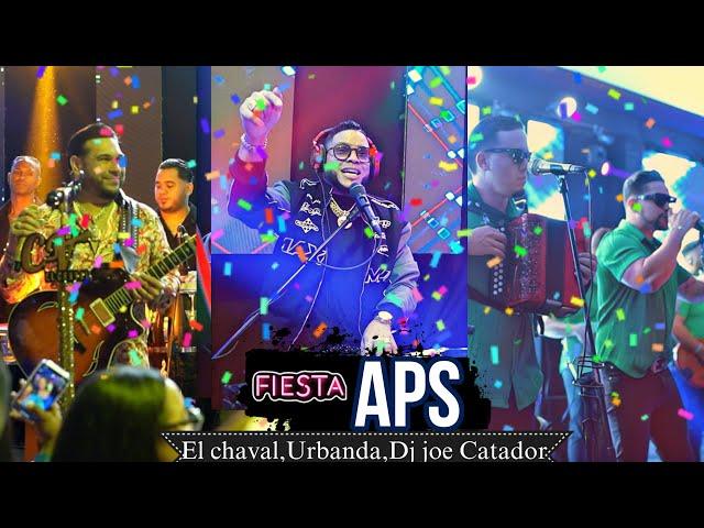 FIESTA APS LIVE DJ JOE CATADOR, EL CHAVAL DE LA BACHATA, URBANDA