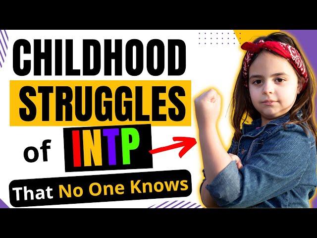 INTP Childhood Struggles That No One Knows