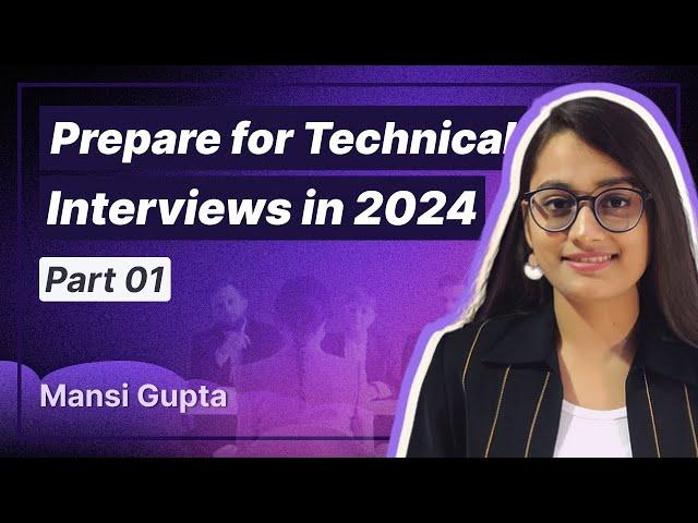 How to Prepare for Tech Interview in 2024, Part 01 | ft. Mansi Gupta | Pesto Tech