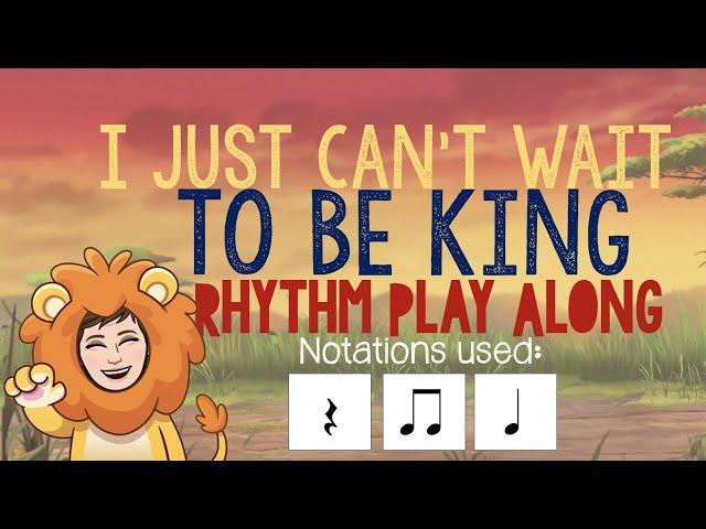 I Just Can't Wait to be King - Rhythm Play Along