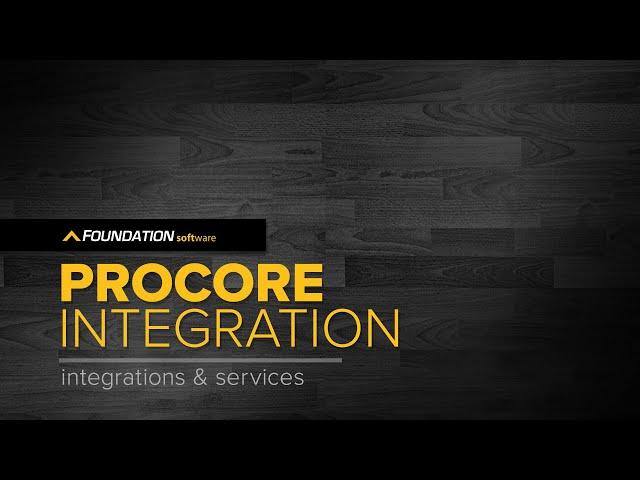 FOUNDATION® Integrates With Procore Project Management