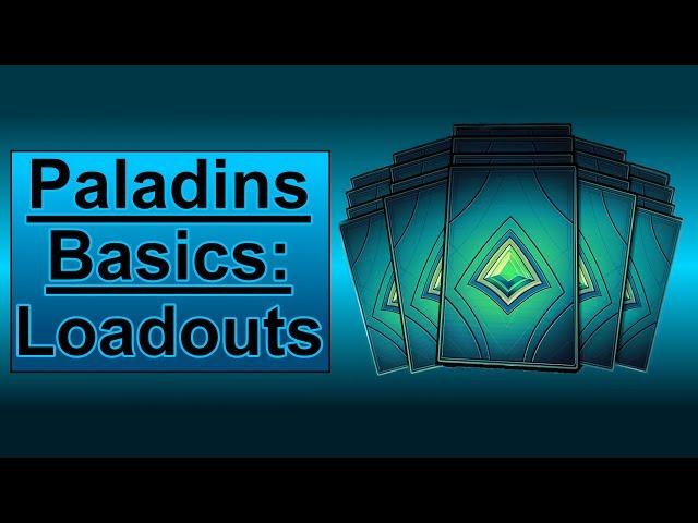 Paladins Basics: Loadouts